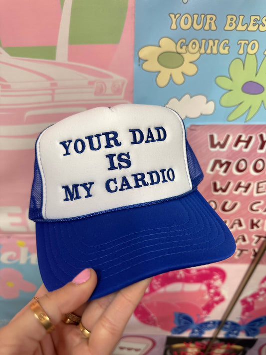 Your Dad Is My Cardio Trucker Hat: Embroidery